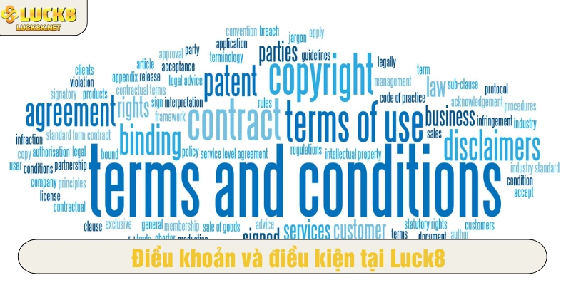 Điều khoản và điều kiện tại Luck8