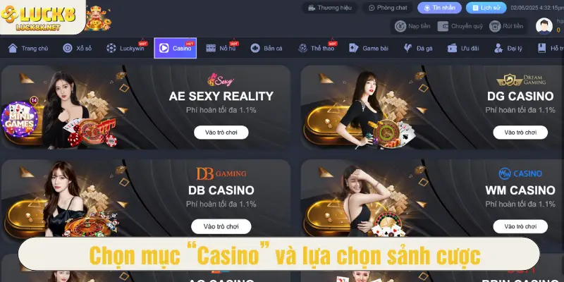Chọn mục “Casino” và lựa chọn sảnh cược
