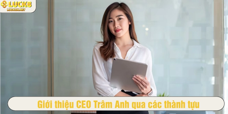 Giới thiệu CEO Trâm Anh qua các thành tựu