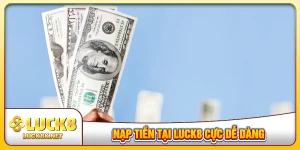 nạp tiền tại LUCK8