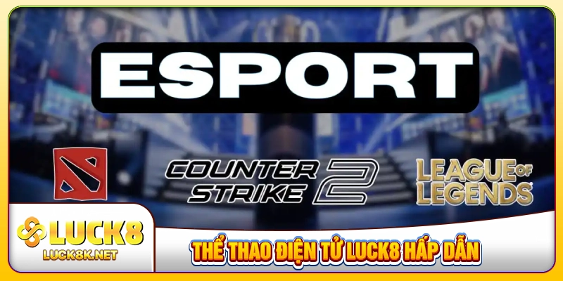 Thể thao điện tử LUCK8
